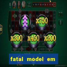 fatal model em eunapolis bahia
